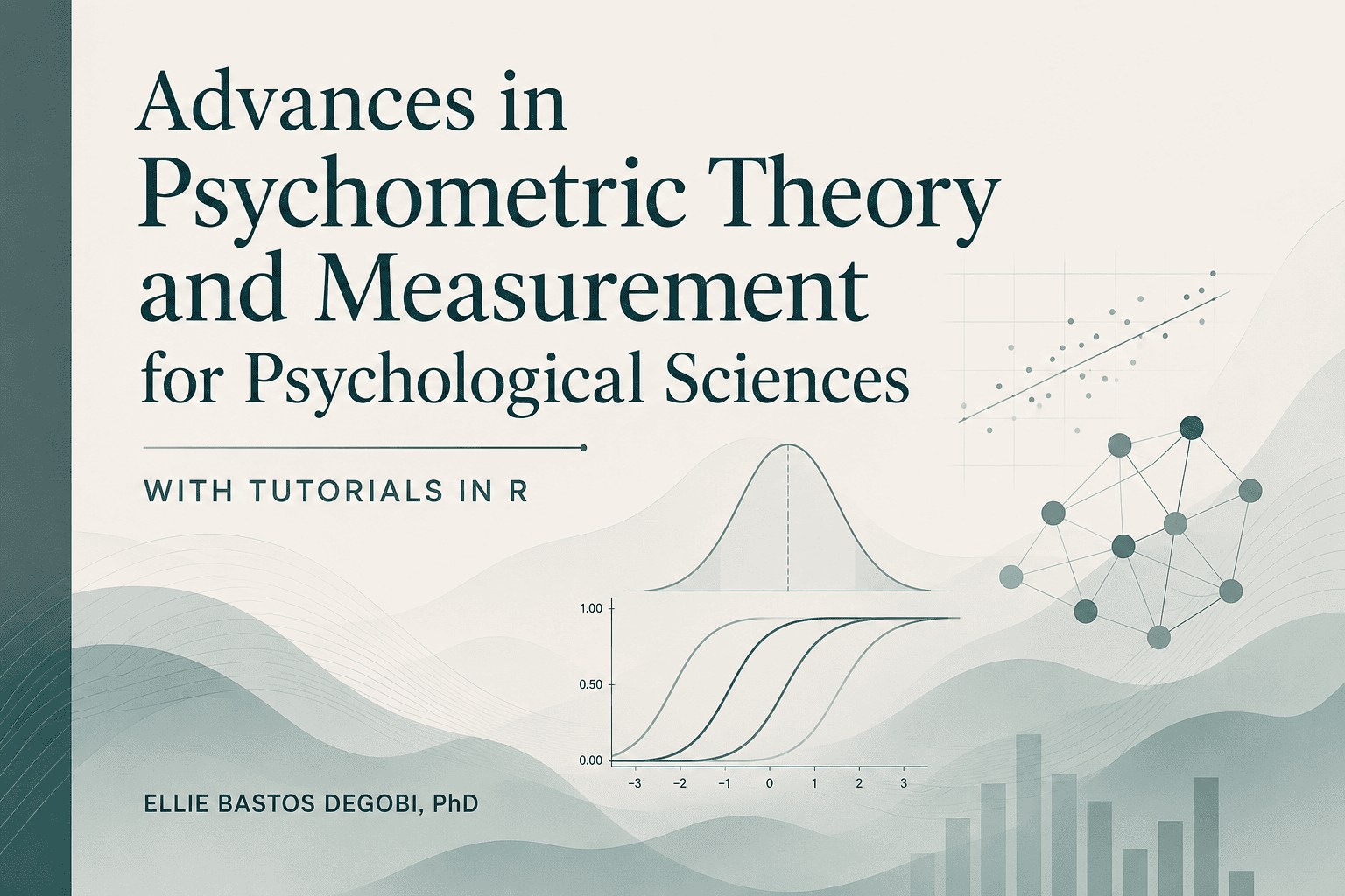 Advances in Psychometric Theory and Measurement for Psychological Sciences